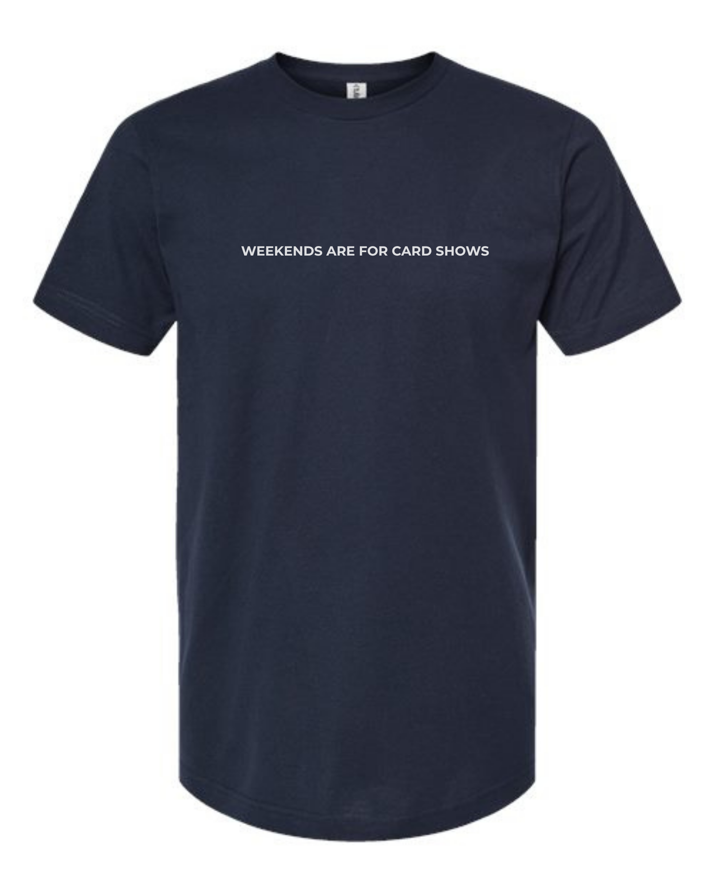 T-Shirt "Weekends Are For Card Shows"