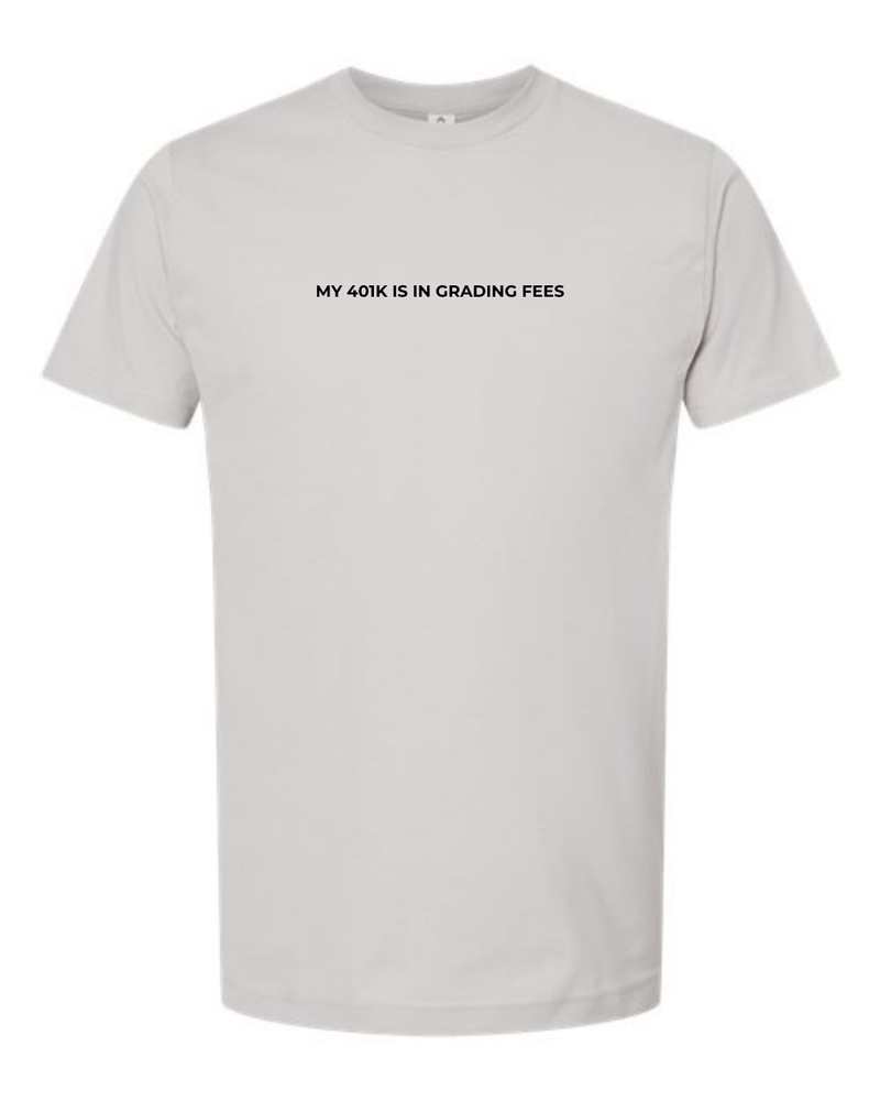 Classic Cotton T-Shirt  "My 401K is in Grading Fees"