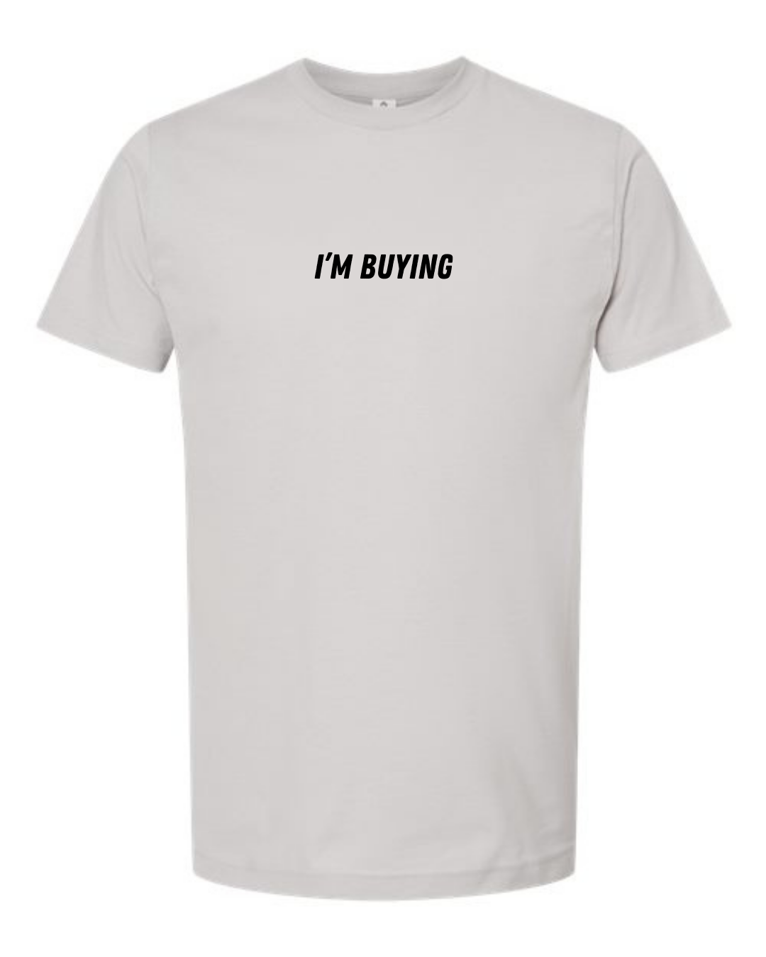 Classic Cotton T-Shirt  "I'm Buying"