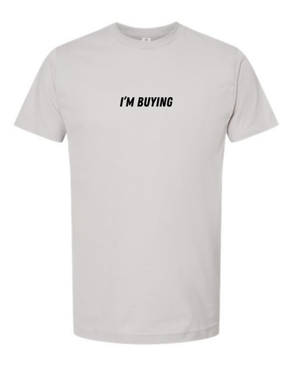 Classic Cotton T-Shirt  "I'm Buying"