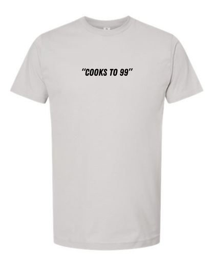 Classic Cotton T-Shirt  "Cooks to 99"