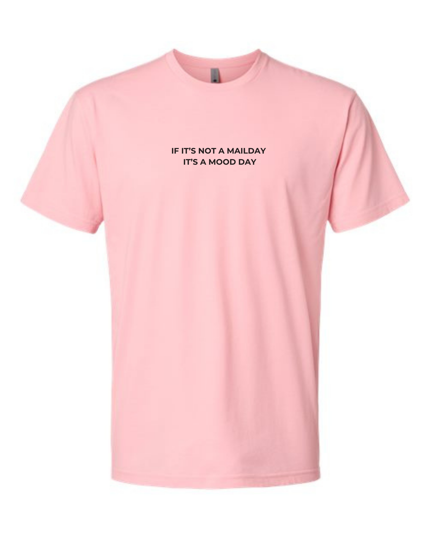 T-Shirt "If it's not a mail day it's a mood day"