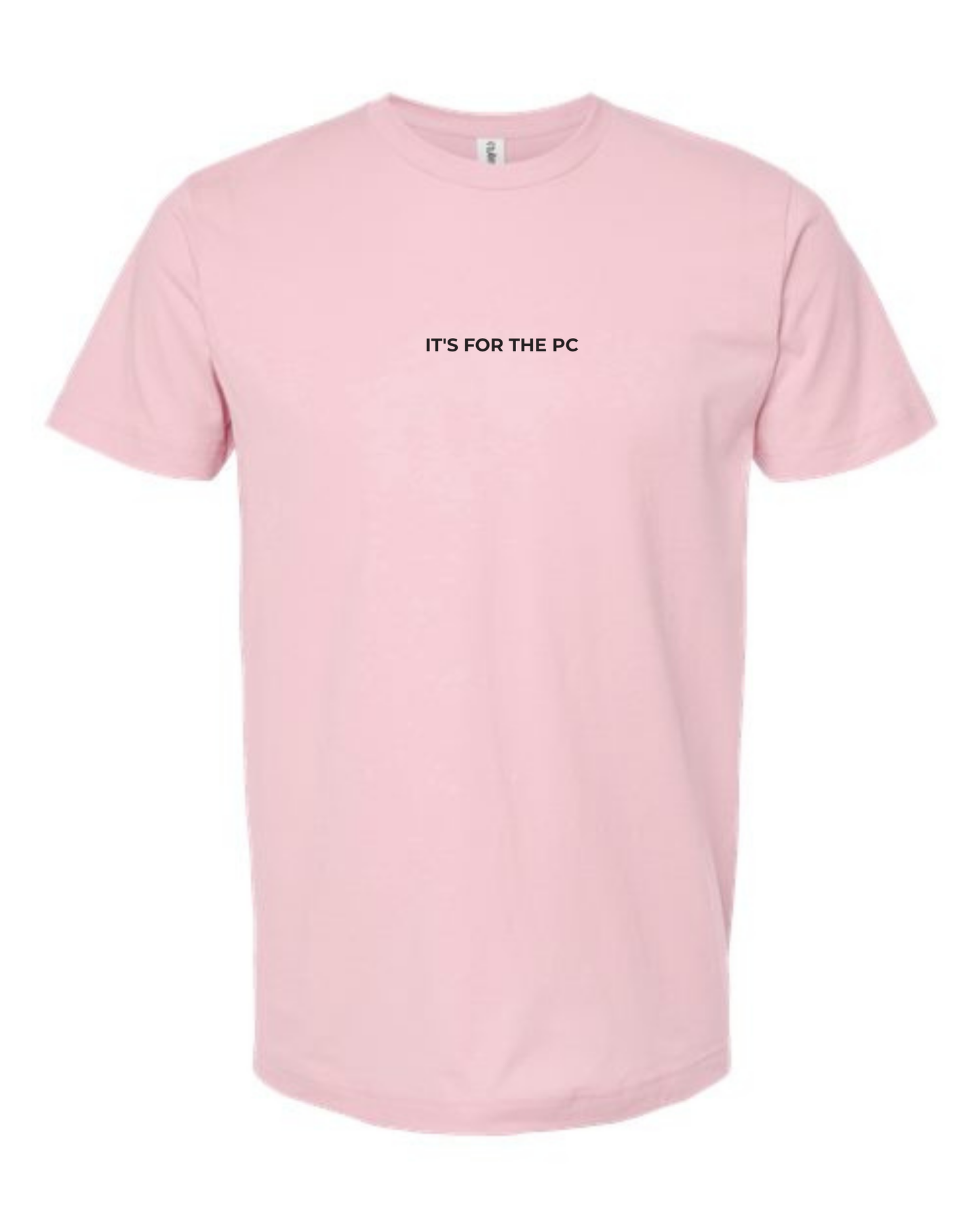 T-Shirt "It's For The PC"
