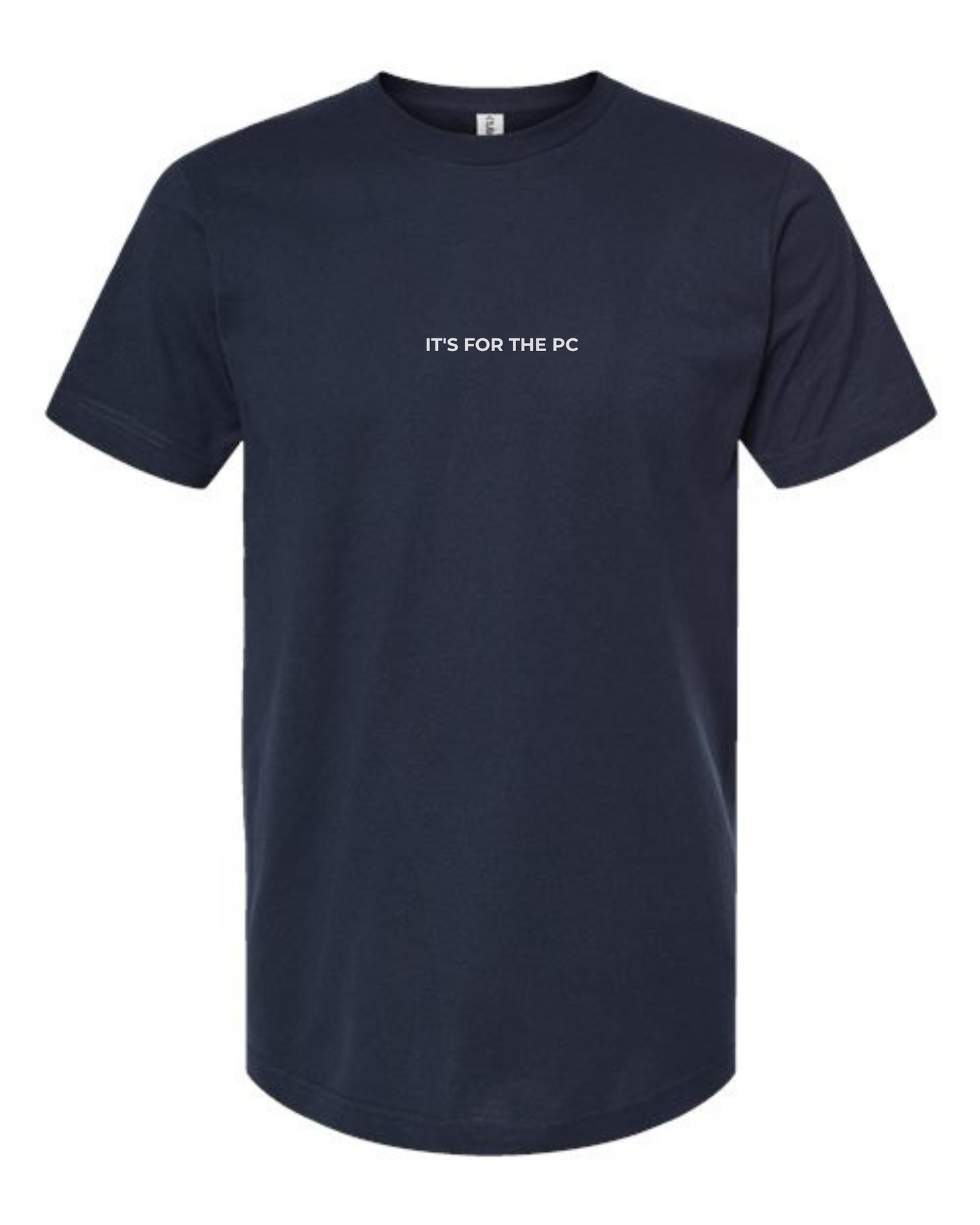 T-Shirt "It's For The PC"