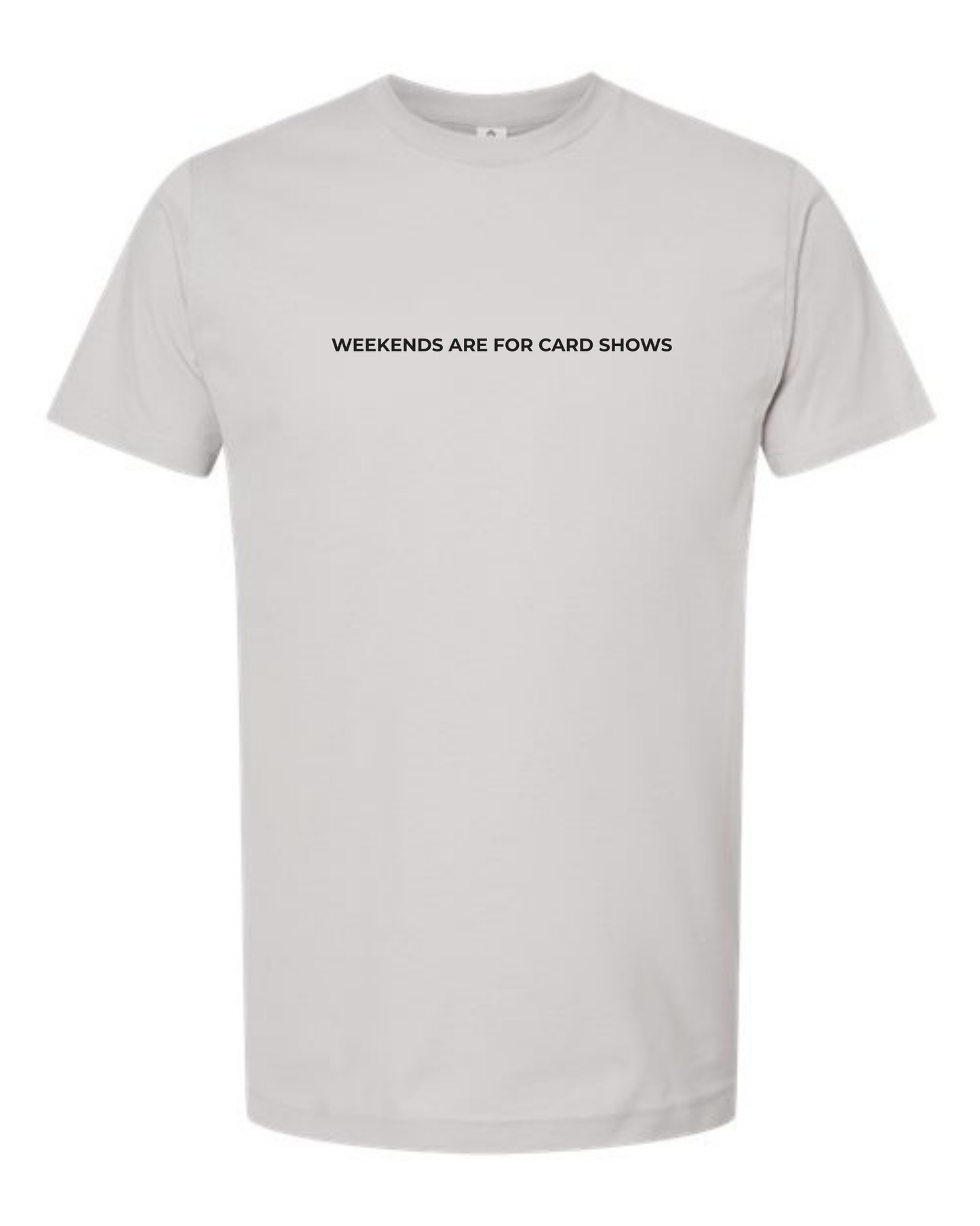 T-Shirt "Weekends Are For Card Shows"
