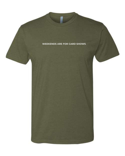 T-Shirt "Weekends Are For Card Shows"