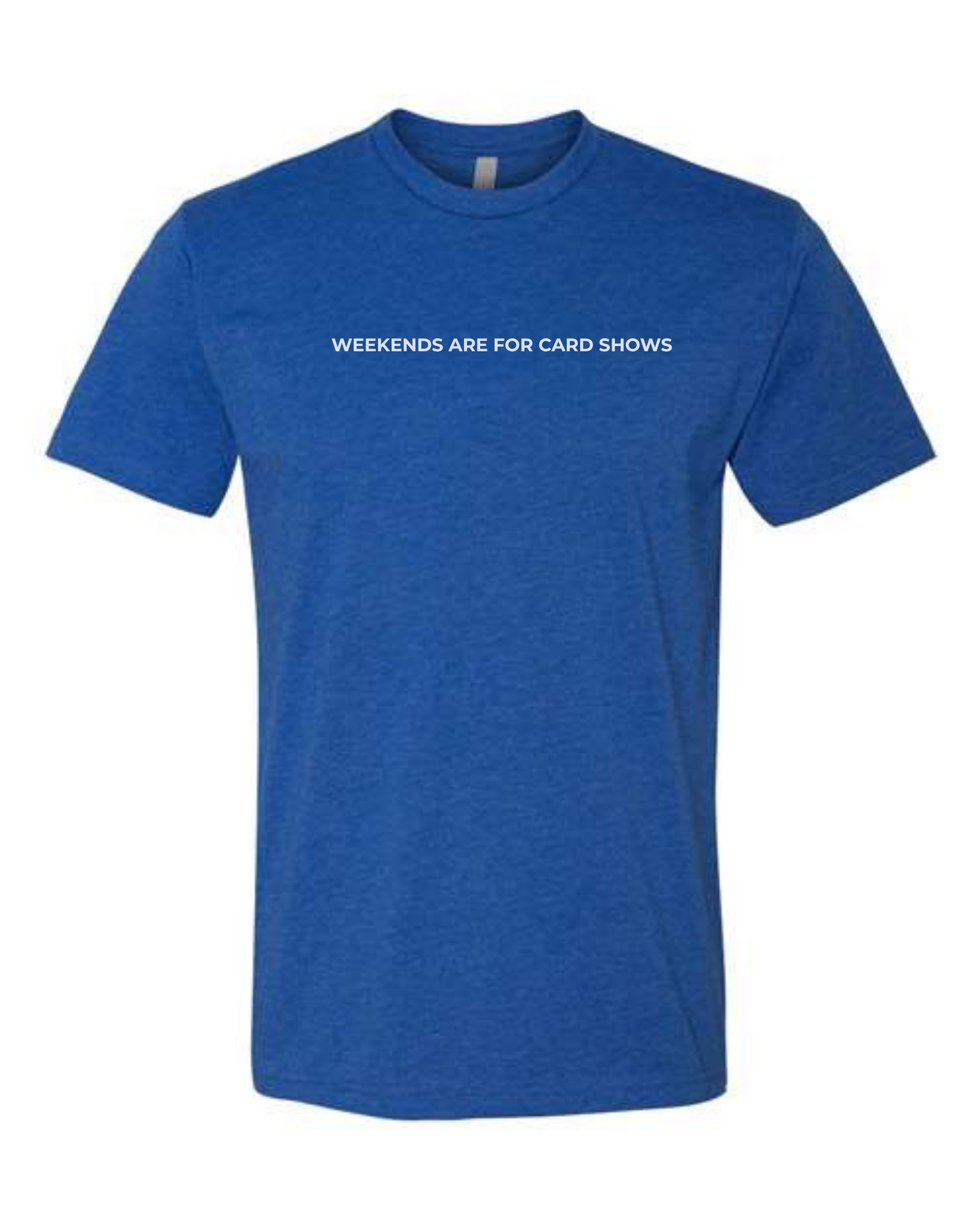 T-Shirt "Weekends Are For Card Shows"