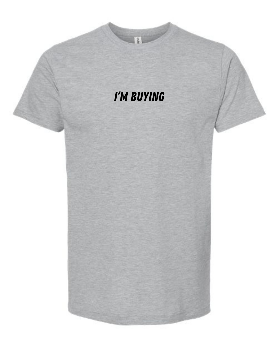 Classic Cotton T-Shirt  "I'm Buying"