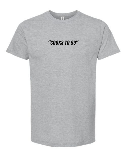 Classic Cotton T-Shirt  "Cooks to 99"