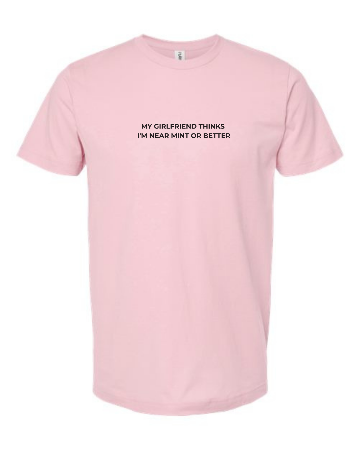 T-Shirt "My Girlfriend Thinks  I'm Near Mint Or Better"