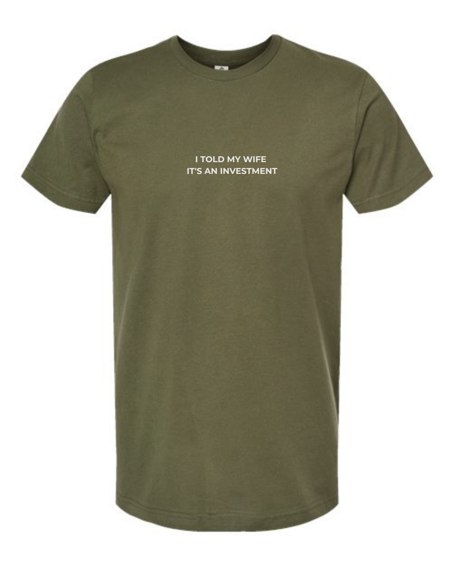 T-Shirt "I Told My Wife  It's An Investment"