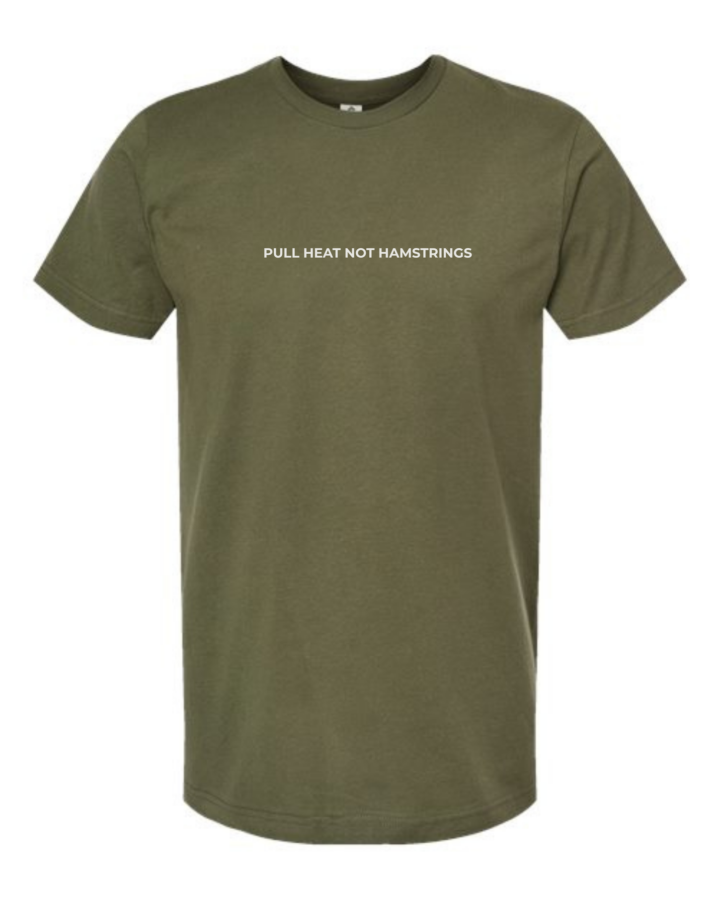 T-Shirt "Pull Heat Not Hamstrings"
