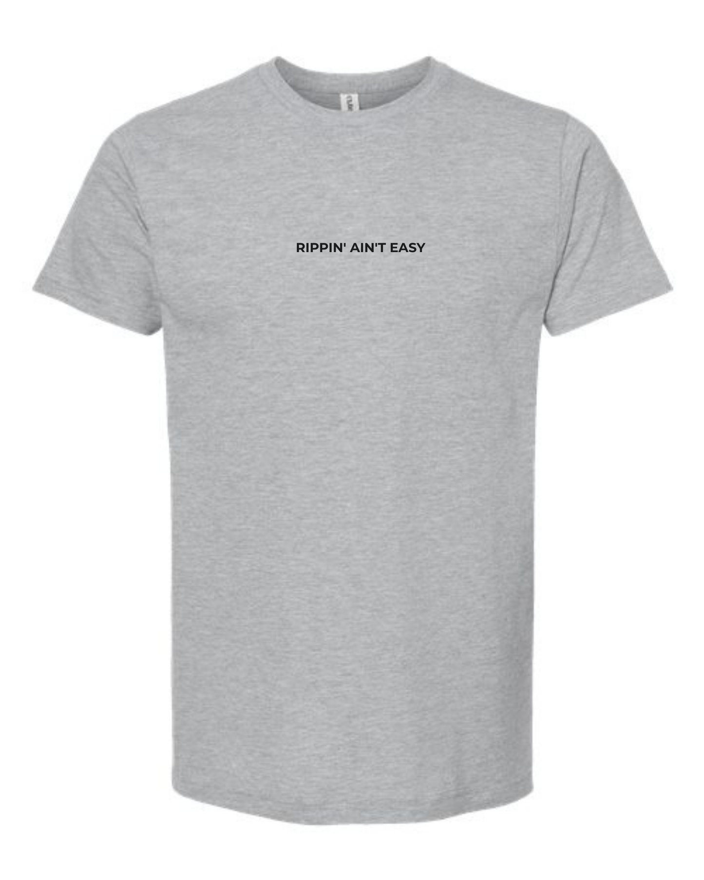 T-Shirt "Rippin' Ain't Easy"