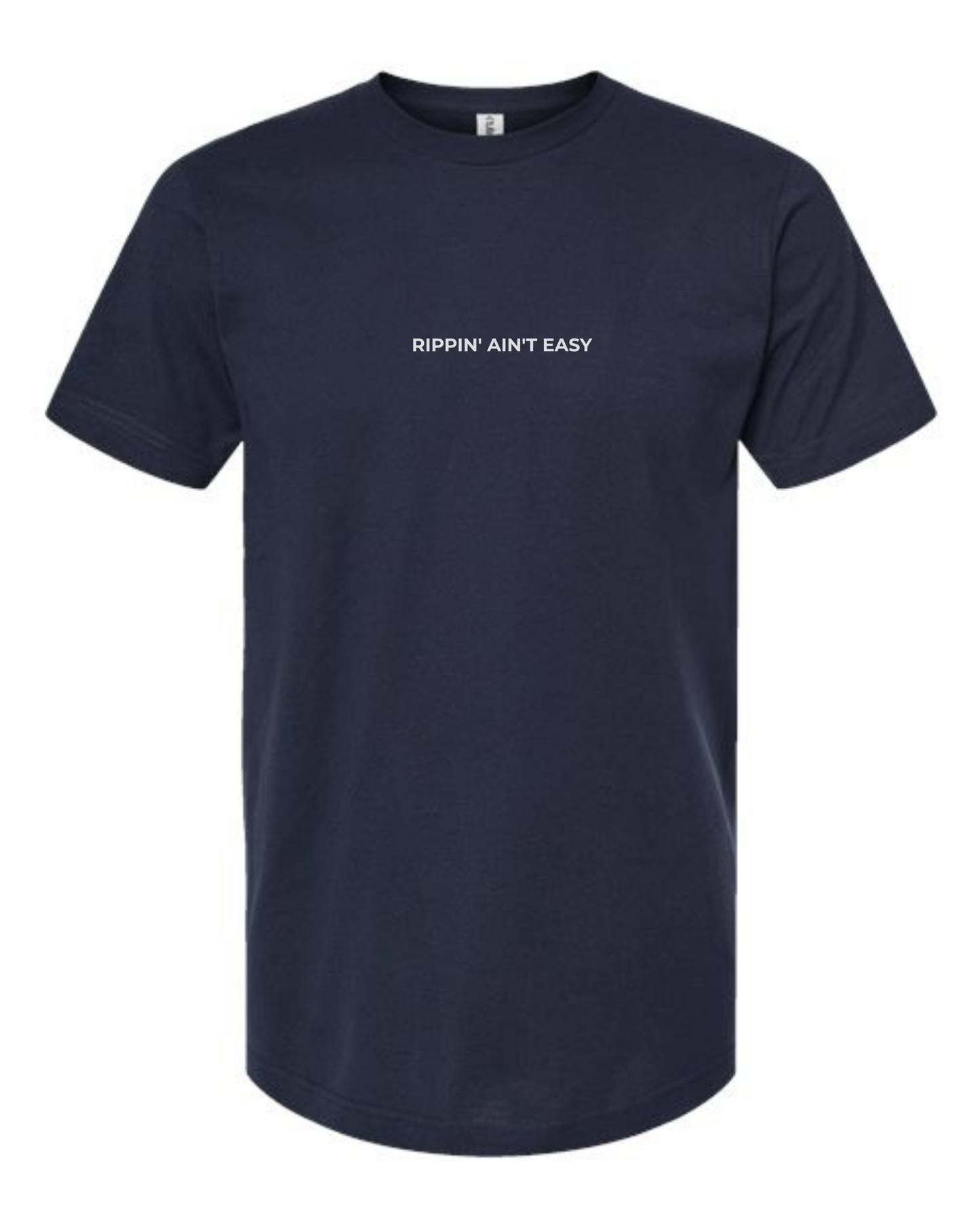 T-Shirt "Rippin' Ain't Easy"